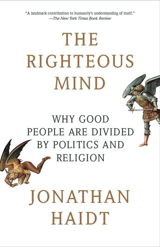 The Righteous mind - Jonatha haidt