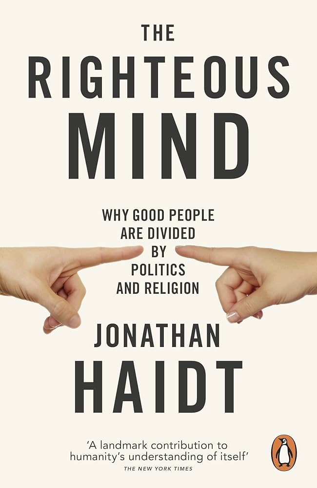 The Righteous mind - Jonatha haidt