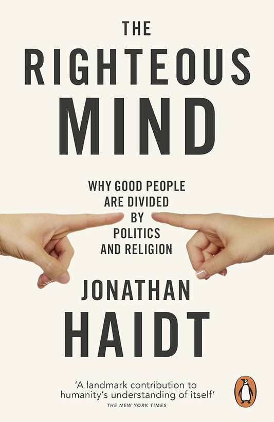 The Righteous mind - Jonatha haidt