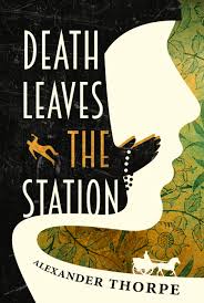 Death leaves the station - Alexander Thorpe