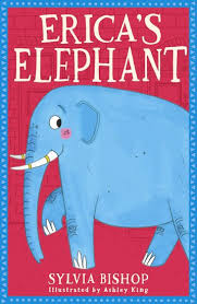 Erica's Elephant Sylvia Bishop- Ashley King