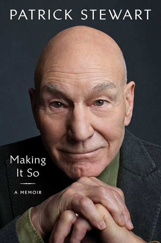 Making it so a memoir- Patrick Stewart