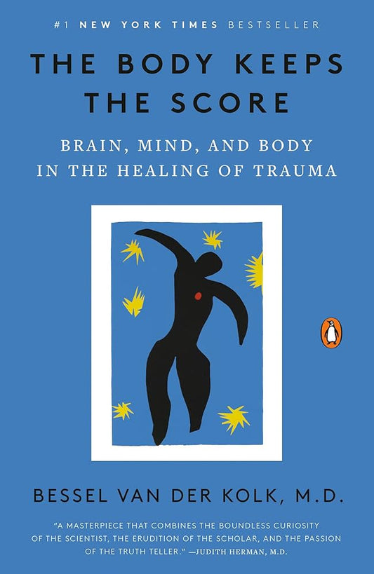 The Body Keeps The Score - Bessel Van Der Kolk