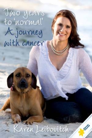 Two years to 'normal' a journey with cancer- Karen Leibovitch