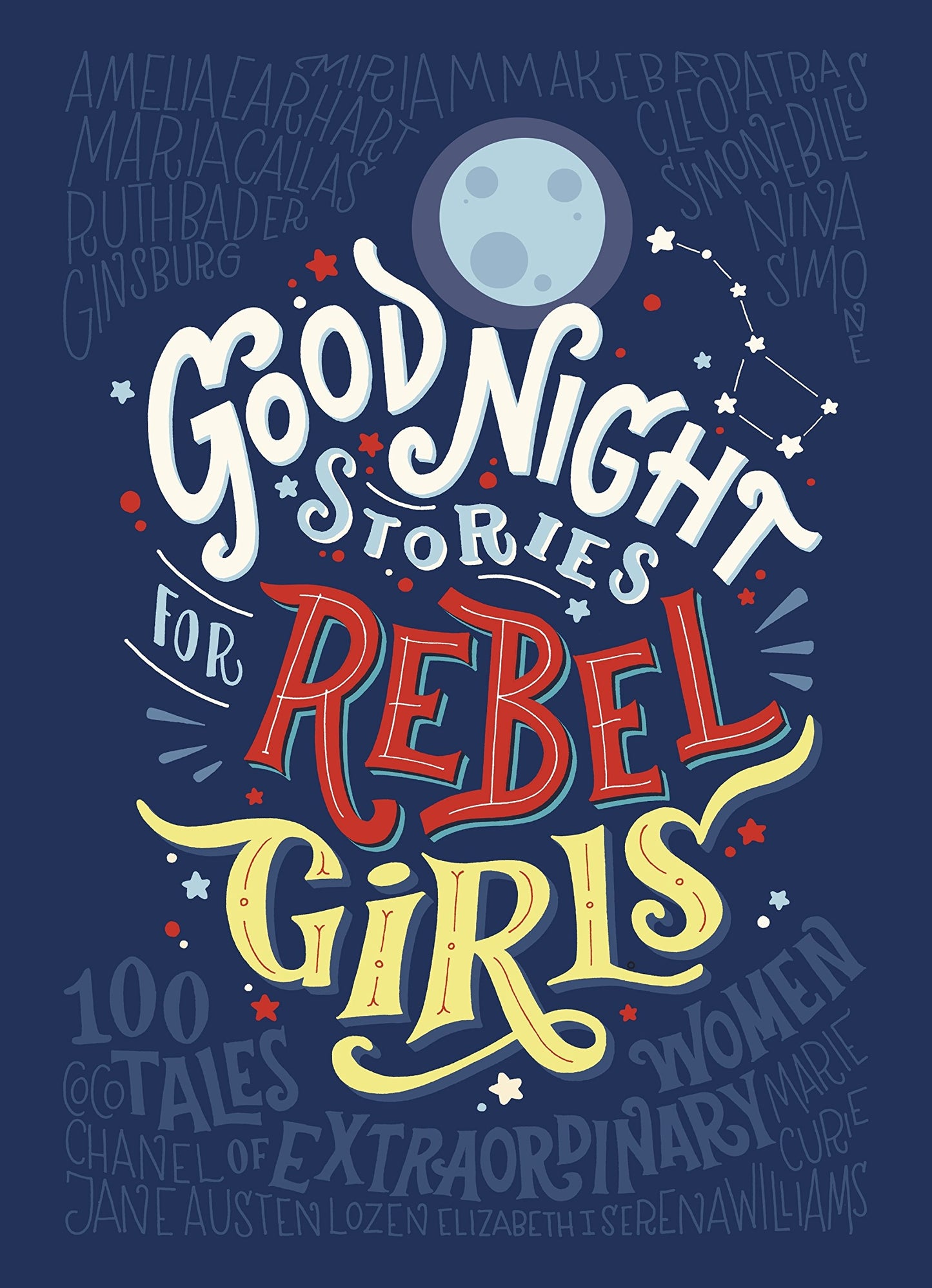 Good night stories for rebel girls - Elena Favilli & Francesca Cavalo