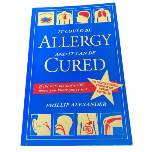 it could be Allergy and it can be Cured - Phillip Alexander