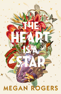 The heart is a star - Megan Rogers