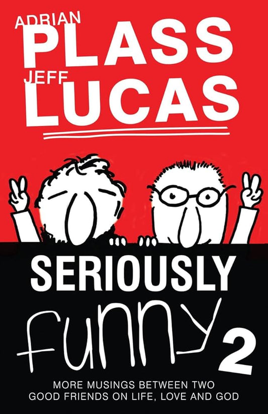 Seriously Funny 2 - Adrian Plass & Jeff Lucas