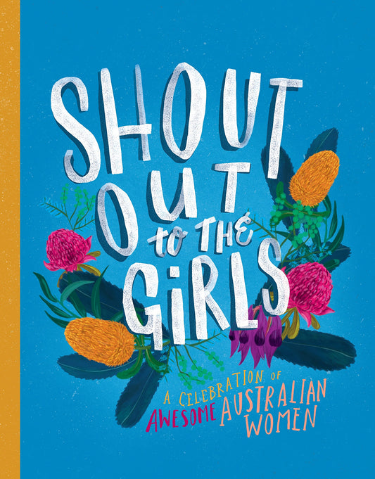 Shout out to the Girls ( A celebration of awesome Australian women )