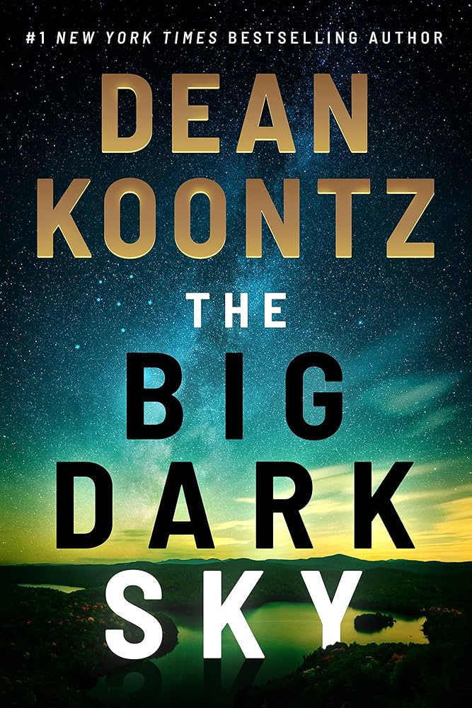 The big dark sky - Dean koontz