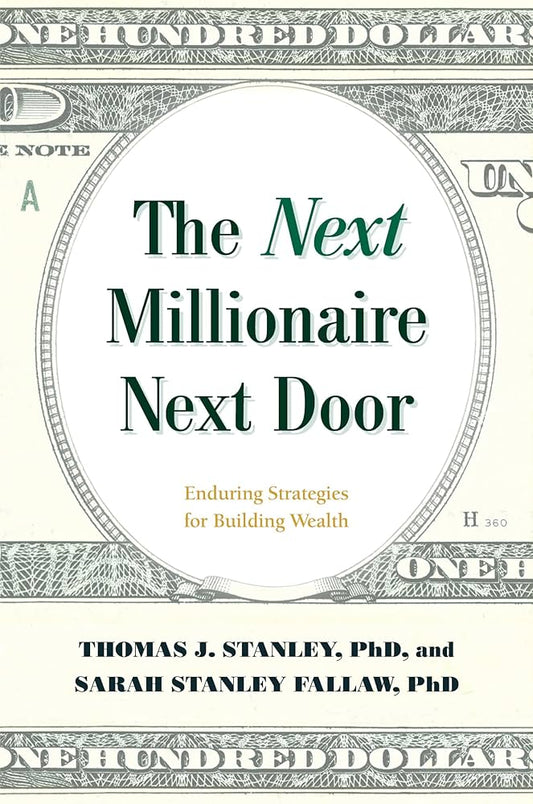 The next millionaire next door - Thomas J.Stanley, Phd & Sarah Stanley Fallaw,Phd.