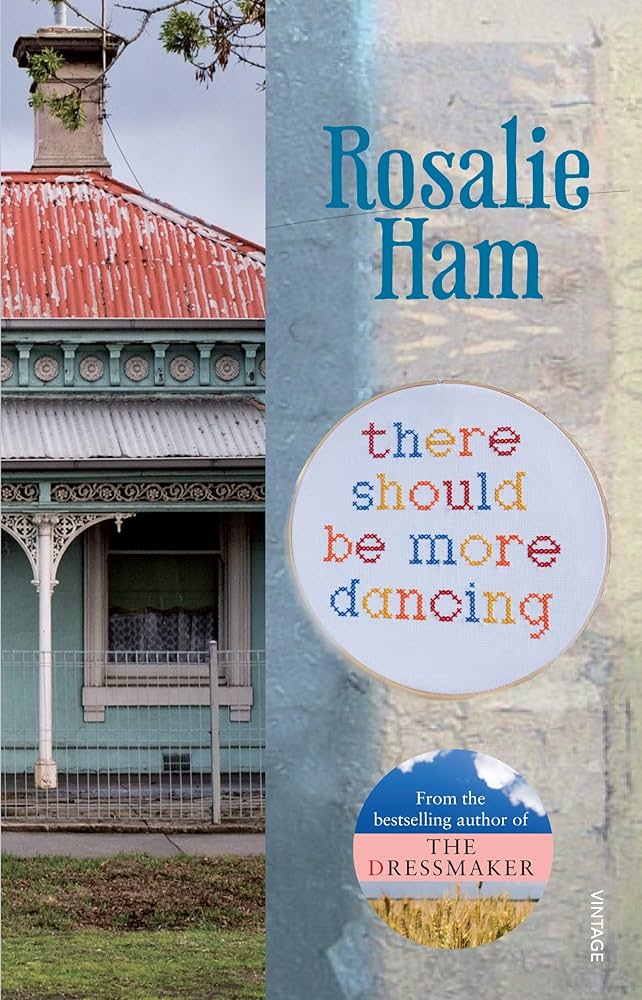 There should be more dancing - Rosalie Ham