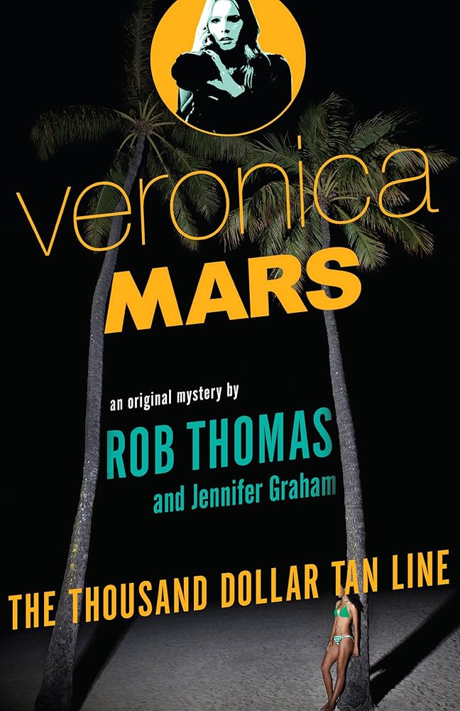 The thousand dollar tan line - Veronica Mars