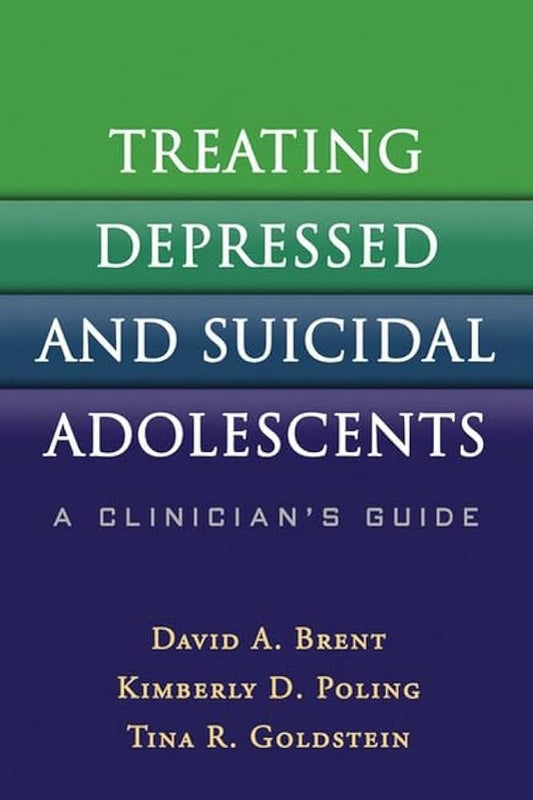 Treating depressed and Suicidal adolescents - David A. Brent, Kimberly D. Poling & Tina R. Goldstein