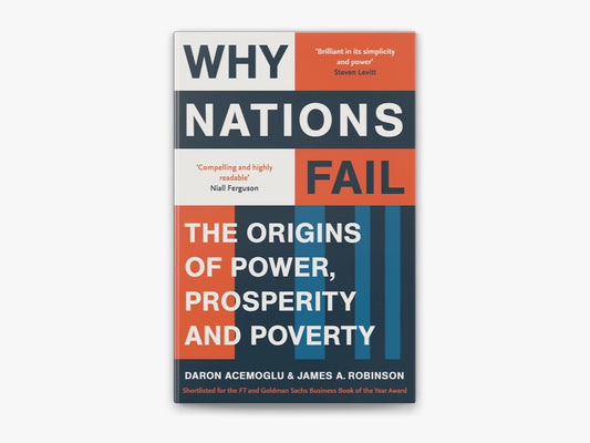 Why Nation Fail - Daron Acemoglu & James A. Robinson